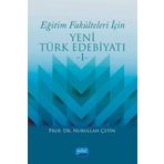Eğitim Fakülteleri İçin Yeni Türk Edebiyatı 1 - Nurullah Çetin