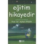 EĞITIM HIKAYEDIR - AYHAN AYDIN