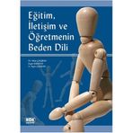 Eğitim, İletişim ve Öğretmenin Beden Dili - Engin Karadağ Nihat Çalışkan N. Figen Çalışkan