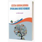 Eğitim Kurumlarında Uygulama Dersi Rehberi - Hülya Kurt