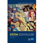 Eğitim Sosyolojisi-Kavramlar ve Sorunlar - İsmail Doğan