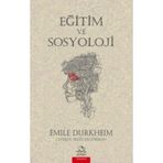 Eğitim ve Sosyoloji - Emile Durkheim