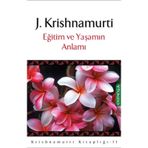 EĞİTİM VE YAŞAMIN ANLAMI - JIDDU KRISHNAMURTI