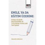 Eğitim Yayınevi Emile, Ya Da Eğitim Üzerine / Doğal Gelişimi Desteklemek ve Toplumsal Kuralları Tartışmak - Yurdagül Demirbilek