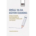 Eğitim Yayınevi Emileya Da Eğitim Üzerine: Doğal Gelişimi Desteklemek Ve Toplumsal Kuralları Tartışmak