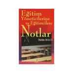 EĞITIM YÖNETICILERINE VE EĞITIMCILERE NOTLAR - HABIBE BALCI