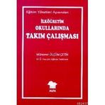 EĞİTİM YÖNETİMİ AÇISINDAN İLKÖĞRETİM OKULLARINDA TAKIM ÇALIŞMASI - MÜNEVVER ÇETİN