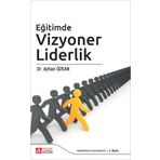 Eğitimde Vizyoner Liderlik - Pegem Akademi Yayıncılık