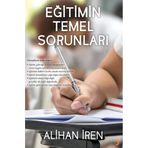 Eğitimin Temel Sorunları - Alihan İren