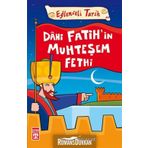 EĞLENCELI BILGI (TARIH) - DAHI FATIH'IN MUHTEŞEM FETHI - KOLEKTIF
