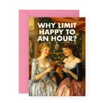 Eğlenceli Doğum Günü Kartı - "Why Limit Happy to a Hour?" - Arkadaşlar, Besties, BFF, İş Arkadaşları, İş Arkadaşları, Kadın, Kız Kardeş için Hediyeler - Kokteyl ve İçecek Zamanı - Eğlenceli