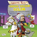 Eğlenceli Tarih - Yuz Sultan Selim - Hayallere Sığmayan Padişah