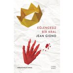 Eğlencesiz Bir Kral Jean Giono