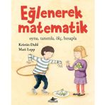 Eğlenerek Matematik: Oyna, Tanımla, Ölç, Hesapla - Kristin Dahl