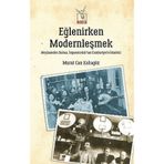 Eğlenirken Modernleşmek - Murat Can Kabagöz