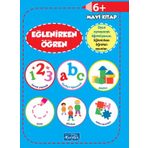 Eğlenirken Öğren Mavi Kitap 6+ - Kolektif - Parıltı Yayınları