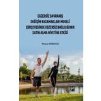 Egzersiz Davranış Değişim Basamakları Modeli Çerçevesinde Egzersiz Bağlılığın Satın Alma Niyetine Etkisi - Mensur Pehlivan