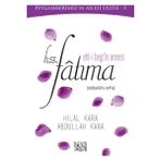 Ehl-i Beyt’in Annesi Hz. Fatıma - Hilal Çelikkol Kara Abdullah Kara