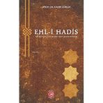 Ehl-i Hadis;-Aklî Aktivitelere Karşı Direnişin İslâmî Gelenekteki Kökeni-