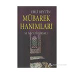 Ehli Beyt'İn Mübarek Hanımları (Peygamberimizin Annesi, Süt Annesi, Hanımları, Kızları Ve Kız Torun-Mustafa Necati Bursalı