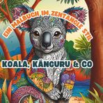 Ein Malbuch im Zentangle Stil: Koala, Känguru & Co: 50 stresslösende Tiermotive aus Australien: Australiens Tierwelt zum Ausmalen und Entspannen