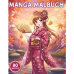 Ein Manga Malbuch: Zauber der Jahreszeiten - 80 detaillierte Manga - Ausmalbilder inspiriert von den Jahreszeiten Japans