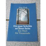 Ein paar Schritte an Ihrer Seite. Ein Wort für Trauernde