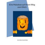 Eine Maisdose auf ihrem Weg zum Glück