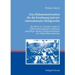 Eine Rahmenkonvention für die Errichtung hybrider internationaler Strafgerichte: Als Mittel zur Garantie moderner Völkerrechtsstandards im Rahmen ... (Studien zum Völker- und Europarecht)