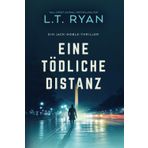 Eine Tödliche Distanz: ein Thriller (Die Jack-Noble-Serie, Band 2)