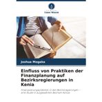Einfluss von Praktiken der Finanzplanung auf Bezirksregierungen in Kenia