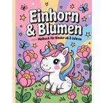 Einhorn & Blumen – Malbuch für Kinder ab 3 Jahren: Einfache und schöne Designs, die kühn und einzigartig sind.