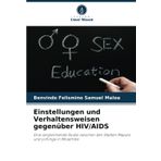 Einstellungen und Verhaltensweisen gegenüber HIV/AIDS