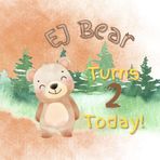 EJ Bear Turns 2 Today: A Teddy Bear Birthday Book for a Two Year Old