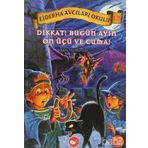 EJDERHA AVCILARI OKULU 13 - DIKKAT! BUGÜN AYIN ON ÜÇÜ VE CUMA! - KATE MCMULLAN