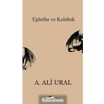 Ejderha ve Kelebek - A. Ali Ural