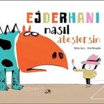 Ejderhanı Nasıl Ateşlersin - Kolektif