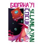 Ejderha’yı Selamlayan Çocuk - Didem Salkım