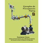 Ejemplos de Presupuesto - Piping (2da Edición): Cálculo de Horas Hombre para el Montaje de Cañerías de Proceso en Acero al Carbono con Ejemplos: 1