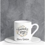 Ejoya 90670 Kişiye Özel Teachers Day Türk Kahvesi Fincanı