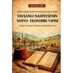 Ekin Basım Yayın Tavşanlı Nahiyesi'Nin Sosyo - Ekonomik Yapısı - Hüdavendigar Eyaleti Kütahya Sancağı'Na Bağlı