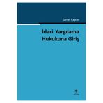 Ekin Yayınevi İdari Yargılama Hukukuna Giriş / Gürsel Kaplan