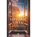 Ekinoks Gölgedeki Çocuk ‘’çocuklar Sözleri Değil, Tonları Hatırlar. ’’. Anne Babaya Bağımlı Bir Çocuğun Hüzünlü Hikayesi