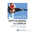 Ekip Çalışması ve Liderlik - Acar Baltaş
