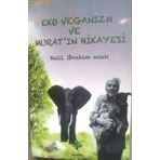 Eko Veganizm ve Murat'ın Hikayesi - Halil İbrahim Ocak