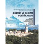 Ekonomi Ekseninde Türkiye’de Geçmişten Günümüze Kültür ve Turizm Politikaları - Kolektif - Akçağ Yayınları