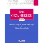 Ekonomi, Sanayi ve Ticarete Ilişkin Suçlar - Bilişim Alanında Suçlar - Özel Ceza Hukuku Cilt 8 - E. Eylem Aksoy Retornaz