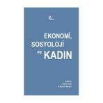 Ekonomi Sosyoloji Ve Kadın - Kolektif