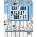 Ekonomide Masallar Gerçekler - Ömer Faruk Çolak