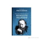 EKONOMIK ÇELİŞKİLER SISTEMI YA DA SEFALETIN FELSEFESI - PIERRE JOSEPH PROUDHON